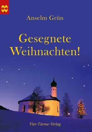 Gesegnete Weihnachten! von Grün,  Anselm