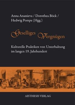 Geselliges Vergnügen von Ananieva,  Anna, Böck,  Dorothea, Briese,  Olaf, Butte,  Maren, Butzer,  Guenter, Fuhs,  Burkhard, Gamper,  Michael, Holm,  Christiane, Homberg,  Michael, Nickel-Bacon,  Irmgard, Pompe,  Hedwig, Schlüter,  Bettina, Wurst,  Karin A.