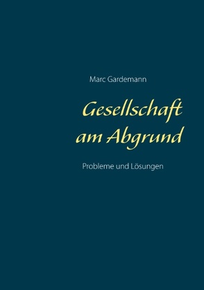 Gesellschaft am Abgrund von Gardemann,  Marc