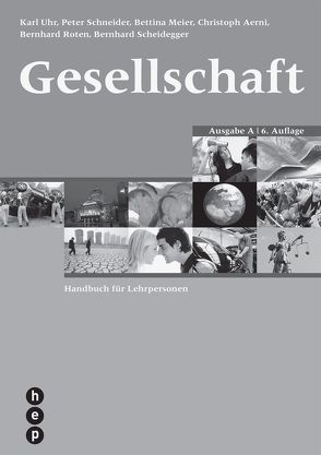 Gesellschaft Ausgabe A von Aerni,  Christoph, Meier,  Bettina, Roten,  Bernhard, Scheidegger,  Bernhard, Schneider,  Peter, Uhr,  Karl
