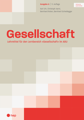 Gesellschaft Ausgabe A (Print inkl. eLehrmittel) von Aerni,  Christoph, Bieli,  Alex, Roten,  Bernhard, Scheidegger,  Bernhard, Uhr,  Karl