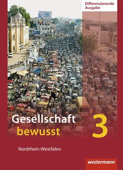 Gesellschaft bewusst – Ausgabe 2014 für differenzierende Schulformen in Nordrhein-Westfalen von Gaffga,  Peter, Kirch,  Peter, Nebel,  Jürgen