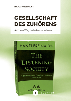 Gesellschaft des Zuhörens von Freinacht,  Hanzi, Friis,  Emil Ejner, Görtz,  Daniel P.