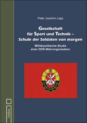 Gesellschaft für Sport und Technik – Schule der Soldaten von morgen von Lapp,  Peter Joachim