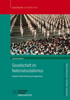 Gesellschaft im Nationalsozialismus von Barth,  Steffen