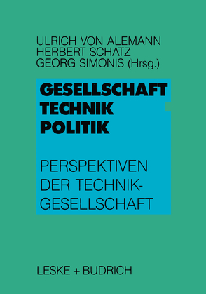 Gesellschaft — Technik — Politik von Alemann,  Ulrich, Schatz,  Herbert, Simonis,  Georg