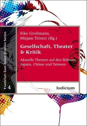 Gesellschaft, Theater & Kritik von Großmann,  Eike, Tröster,  Mirjam