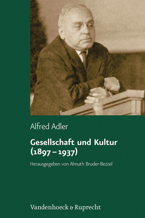 Gesellschaft und Kultur (1897–1937) von Adler,  Alfred, Bruder-Bezzel,  Almuth, Witte,  Karl Heinz