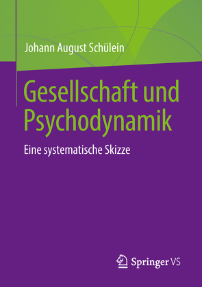 Gesellschaft und Psychodynamik von Schülein,  Johann August