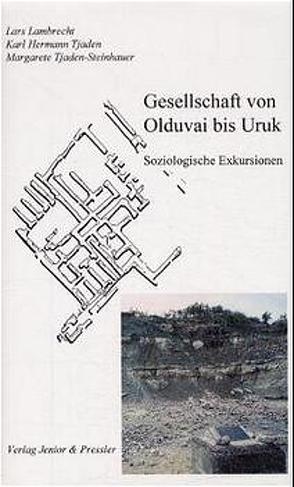 Gesellschaft von Olduvai bis Uruk von Lambrecht,  Lars, Tjaden,  Karl H, Tjaden-Steinhauer,  Margarete