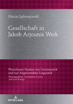 Gesellschaftbild in Jakob Arjounis Werk von Jedrzejewski,  Maciej