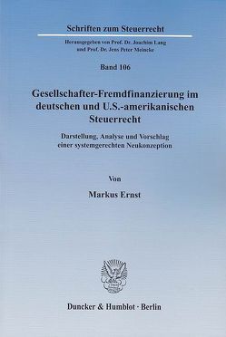 Gesellschafter-Fremdfinanzierung im deutschen und U.S.-amerikanischen Steuerrecht. von Ernst,  Markus