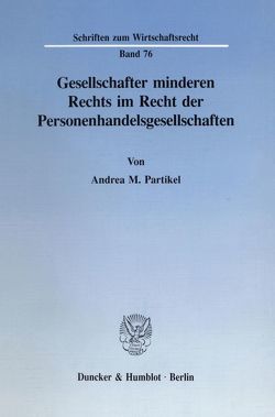 Gesellschafter minderen Rechts im Recht der Personenhandelsgesellschaften. von Partikel,  Andrea M.