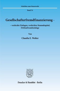 Gesellschafterfremdfinanzierung – von Wolter,  Claudia E.