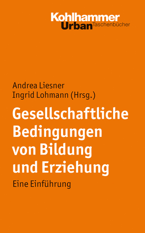 Gesellschaftliche Bedingungen von Bildung und Erziehung von Liesner,  Andrea, Lohmann,  Ingrid