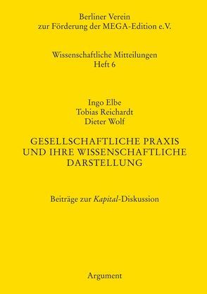 Gesellschaftliche Praxis und ihre wissenschaftliche Darstellung von Elbe,  Ingo, Reichardt,  Tobias, Wolf,  Dieter