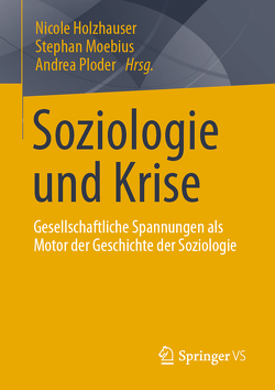 Soziologie und Krise von Holzhauser,  Nicole, Moebius,  Stephan, Ploder,  Andrea
