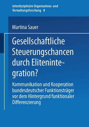 Gesellschaftliche Steuerungschancen durch Elitenintegration? von Sauer,  Martina