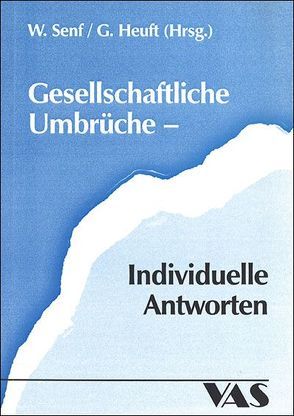 Gesellschaftliche Umbrüche – Individuelle Antworten von Heuft,  Gereon, Senf,  Wolfgang