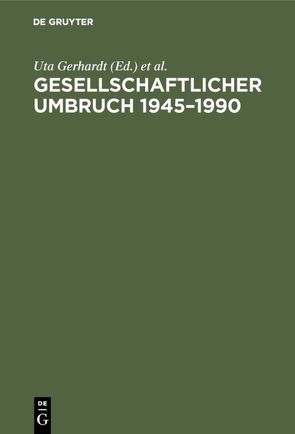Gesellschaftlicher Umbruch 1945–1990 von Gerhardt,  Uta, Mochmann,  Ekkehard