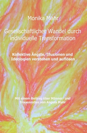 Gesellschaftlicher Wandel durch individuelle Transformation von Mahr,  Angela, Mähr,  Monika