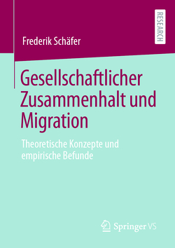 Gesellschaftlicher Zusammenhalt und Migration von Schäfer,  Frederik