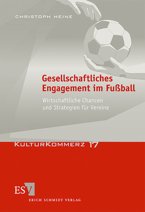 Gesellschaftliches Engagement im Fußball von Heine,  Christoph