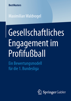 Gesellschaftliches Engagement im Profifußball von Waldvogel,  Maximilian