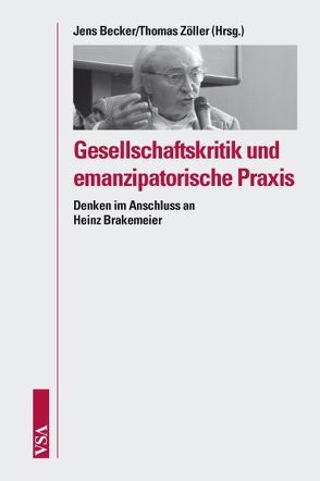 Gesellschaftskritik und emanzipatorische Praxis von Becker,  Jens, Zöller,  Thomas