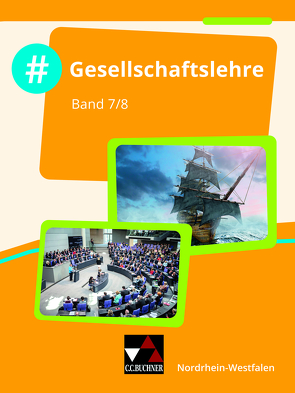 #Gesellschaftslehre – Nordrhein-Westfalen / #Gesellschaftslehre NRW 7/8 von Gänz,  Victoria, Hinz,  Carsten, Huhn,  Nicola, Klitsch,  Constantin, Löffler,  Robert, Meis,  Robin, Penning,  Isabelle, Richter,  Christin, Schellen,  Ricarda, Schrödter,  Ayla, Schulz,  Oliver, Simon,  Veronika, Trojecka,  Anetta, Verwohlt,  Peter, Vogler,  Christin, Vogt,  Birgit