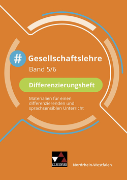 #Gesellschaftslehre – Nordrhein-Westfalen / #Gesellschaftslehre NRW Differenzierungsheft 5/6 von Akyazi,  Mehmet, Bergmann,  Dana, Dieterichs,  Michael, Koch,  Hayo, Meis,  Robin, Rasky,  Nicolai, Trojecka,  Anetta, Verwohlt,  Peter