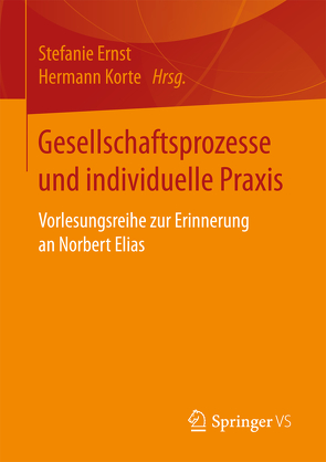 Gesellschaftsprozesse und individuelle Praxis von Ernst,  Stefanie, Korte,  Hermann