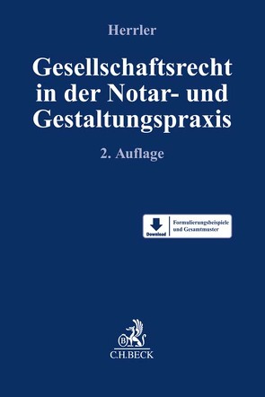 Gesellschaftsrecht in der Notar- und Gestaltungspraxis von Blath,  Simon, Bormann,  Jens, Dilling,  Gunther, Eickelberg,  Jan, Esskandari,  Manzur, Everts,  Arne, Franck,  Sebastian, Freier,  Sophie, Görner,  André, Haines,  Alexander, Heckschen,  Heribert, Herrler,  Sebastian, Kienzle,  Philipp, Kleba,  Robert, Klie,  Marcus, Kraft,  Julia, Mense,  Christian, Miller,  Matthias, Münch,  Henning, Neie,  Jens, Pfeiffer,  Gero, Potyka,  Matthias, Seebach,  Daniel, Stelmaszczyk,  Peter, Stopp,  Karl-Thomas, Süß,  Rembert, Timmerbeil,  Sven, Tomasic,  Lovro, Zirkler,  Bernd