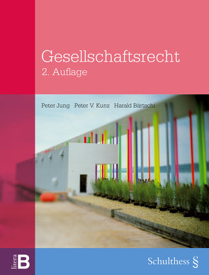 Gesellschaftsrecht (PrintPlu§) von Bärtschi,  Harald, Jung,  Peter, Kunz,  Peter V