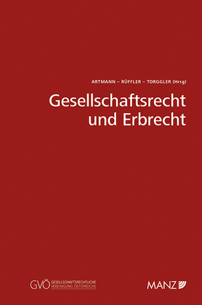 Gesellschaftsrecht und Erbrecht von Artmann,  Eveline, Rüffler,  Friedrich, Torggler,  Ulrich