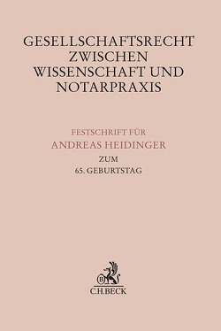 Gesellschaftsrecht zwischen Wissenschaft und Notarpraxis von Blath,  Simon, Forschner,  Julius, Heckschen,  Heribert, Limmer,  Peter