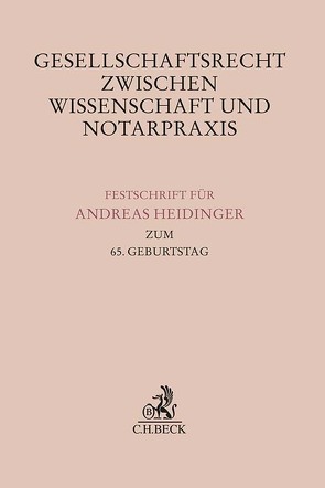 Gesellschaftsrecht zwischen Wissenschaft und Notarpraxis von Blath,  Simon, Forschner,  Julius, Heckschen,  Heribert, Limmer,  Peter