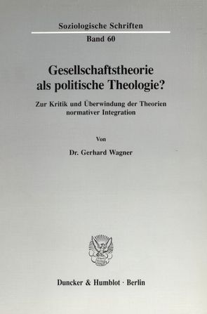 Gesellschaftstheorie als politische Theologie? von Wagner,  Gerhard