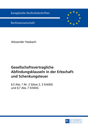Gesellschaftsvertragliche Abfindungsklauseln in der Erbschaft- und Schenkungsteuer von Hasbach,  Alexander