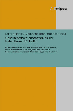 Gesellschaftswissenschaften an der Freien Universität Berlin von Kubicki,  Karol, Lönnendonker,  Siegward