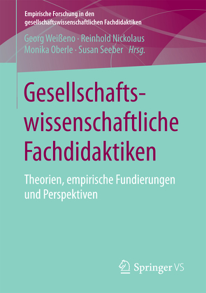 Gesellschaftswissenschaftliche Fachdidaktiken von Nickolaus,  Reinhold, Oberle,  Monika, Seeber,  Susan, Weißeno,  Georg