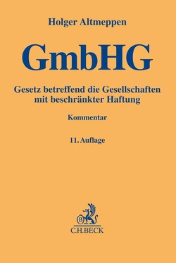 Gesetz betreffend die Gesellschaften mit beschränkter Haftung von Altmeppen,  Holger, Roth,  Günter H.