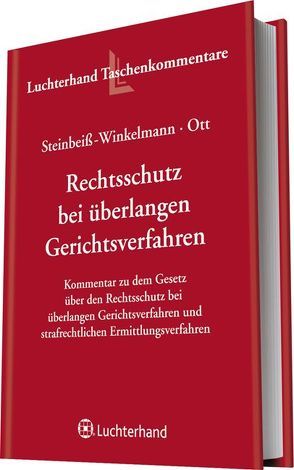 Gesetz über Rechtsschutz bei überlangen Gerichtsverfahren von Ott,  Georg, Steinbeiß-Winkelmann,  Christine