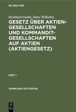 Gesetz über Aktiengesellschaften und Kommanditgesellschaften auf Aktien (Aktiengesetz) von Godin,  Reinhard, Wilhelmi,  Hans