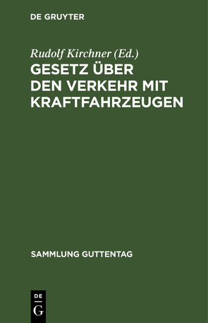 Gesetz über den Verkehr mit Kraftfahrzeugen von Kirchner,  Rudolf