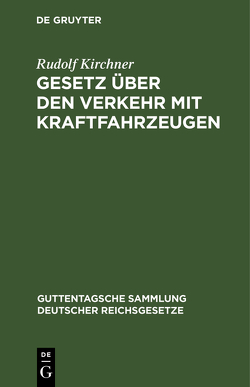 Gesetz über den Verkehr mit Kraftfahrzeugen von Kirchner,  Rudolf