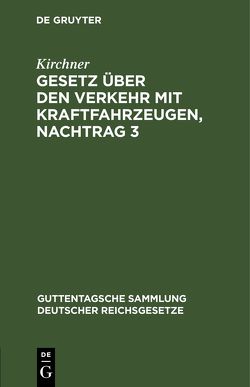 Gesetz über den Verkehr mit Kraftfahrzeugen, Nachtrag 3 von Kirchner