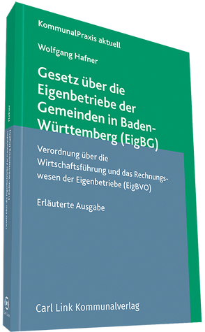 Gesetz über die Eigenbetriebe der Gemeinden in Baden-Württemberg (EigBG) von Hafner,  Wolfgang