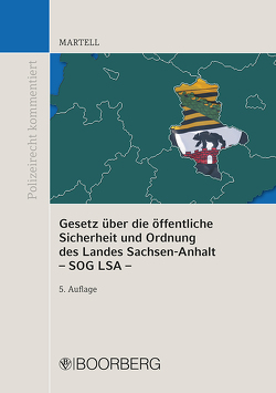 Gesetz über die öffentliche Sicherheit und Ordnung des Landes Sachsen-Anhalt (SOG LSA) von Martell,  Jörg, Meixner,  Kurt