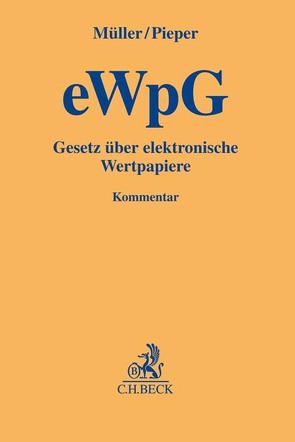 Gesetz über elektronische Wertpapiere (eWpG) von Barth,  Bernhard, Kell,  Bernadette, Müller,  Michael F., Pieper,  Christian, Ruppert,  Felix